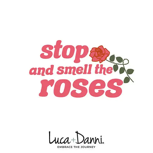 Luca + Danni Rose graphic card - "Stop and smell the roses."